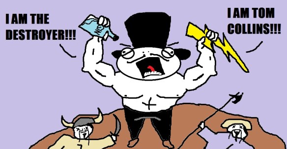 I AM THE DESTROYER!!!